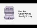 Galaxy Buds Use the Galaxy Buds the right way Samsung