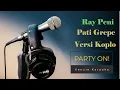 Download Lagu Karaoke Pati Grepe #Ray Peni versi koplo