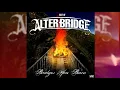 Lagu Alter Bridge - Bridges You Burn - Best Of Compilation