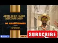 Lagu Best Afro Beat Laho mixtape 2025