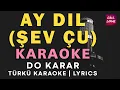 Lagu Ay Dıl (Şev Çu) – Kürtçe Türkü Karaoke | Altyapısı ve Sözleriyle (Lyrics) - Do