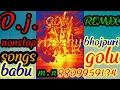 Download Lagu Nonstop bhojpuri song dj remix by golu babu 2020