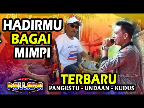 Download MP3 HADIRMU BAGAI MIMPI - GERRY MAHESA NEW PALLAPA PANGESTU KUDUS (Cipt. Fauzi Bima)