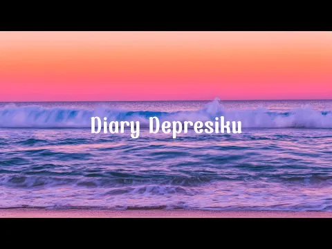 Download MP3 LAST CHILD - Diary Depresiku (Lyrics)
