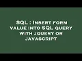 SQL Insert form value into SQL query with jquery or javascript