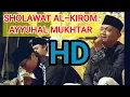 sholawat alkirom ayyuhal mukhtar mu'min 'aenul mubarok dkk