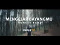 Honest band - Mengejar Bayangmu Unofficial [MV] - LOCAL MUSIX