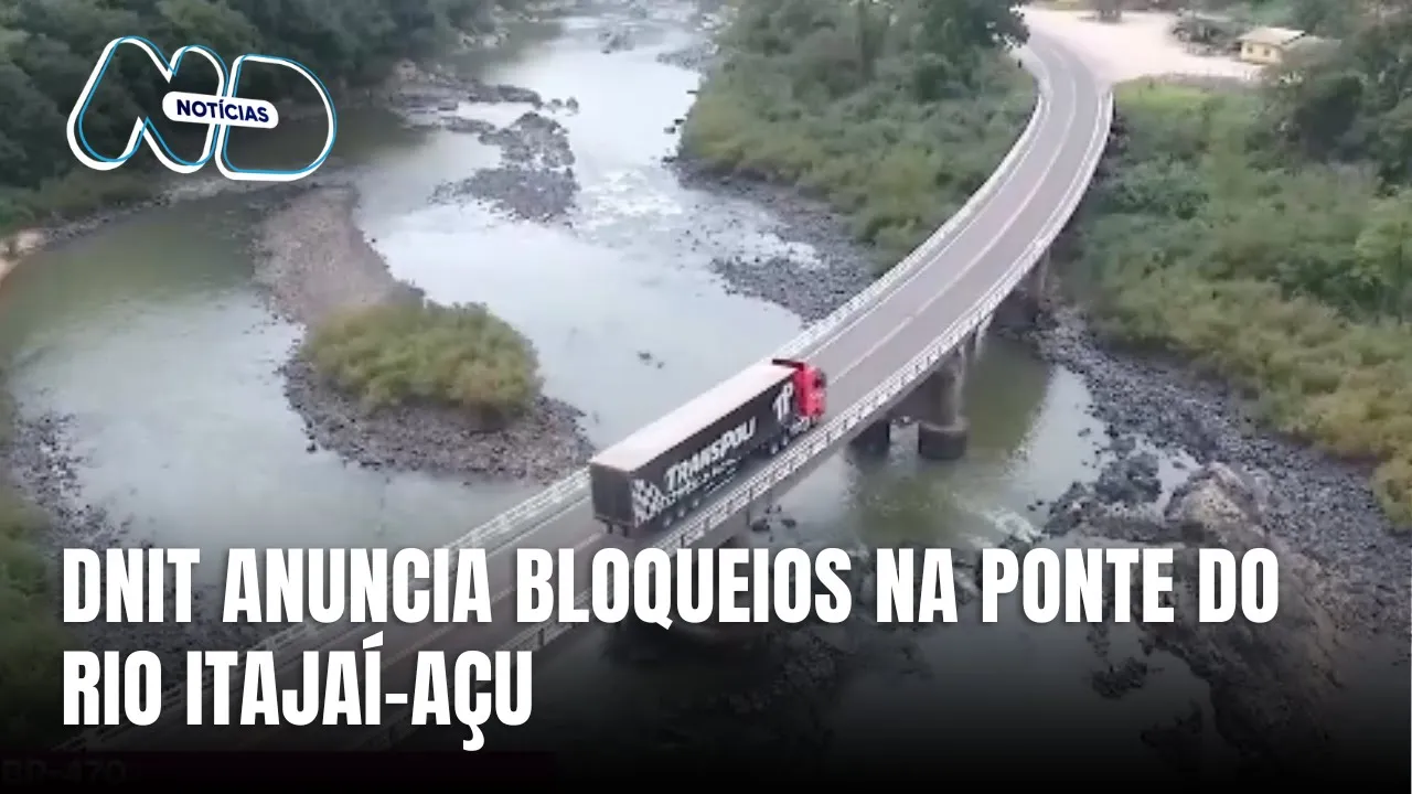 BR-470: DNIT alerta para três operações com bloqueios na ponte do Rio Itajaí-Açu