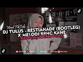 Download Lagu DJ TULUS - RESTIANADE (BOOTLEG) X MELODI BBHC KANE VIRAL TIKTOK 2024