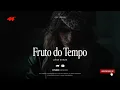 Fruto do Tempo, Luísa Sonza LETRA