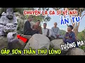 Lagu Chuyện lạ 👉 Ca Sĩ về Núi Ẩn Tu ( Gặp Sơn Thần Thử Lòng - tưởng là Ma | Châu Phú Area 51 Thiên Cấm