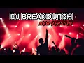 DJ BREAKDUTCH FULL BASS || NEW VERSION