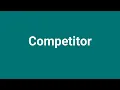 Competitor Meaning and Pronunciation