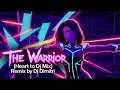 The Warrior (Heart to Dj Mix)  - Scandal & Dj Dimitri