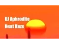 Download Lagu DJ Aphrodite - Heat Haze