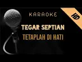 Download Lagu Tegar Septian - Tetaplah Di Hati | Karaoke
