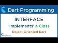 Dart INTERFACE implements keyword Example Dart Programming for Flutter 7