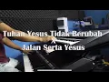 Download Lagu SONG rohani JALAN SERTA YESUS X TUHAN YESUS TIDAK BERUBAH instrument \u0026 Two Keyborad Yamaha