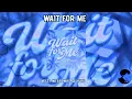 WAIT FOR ME (Super Slowed) Officiel Visualizer