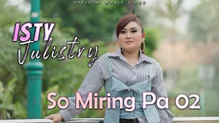 isty julistry so miring pa 02 official music video 