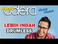 Download Lagu ADERA - LEBIH INDAH // DRUMLESS