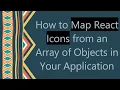 How to Map React Icons from an Array of Objects in Your Application