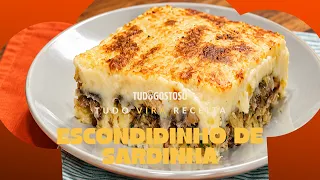 O escondidinho de sardinha perfeito para salvar o seu almoço: saboroso, econômico,fácil de preparar