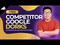 Find Your Competitors Hidden Secrets with Google Dorks FREE SEO Hack