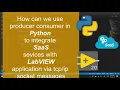 Integrate LabVIEW with Python to access SaaS Services