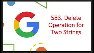 Delete Operation for Two Strings Leetcode 583 Recursion TopDown BottomUp DP Google