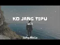 Download Lagu KO JANG TIPU || AMSTR ( Video  Lirik ) LAGU TIMUR TERBARU 2022