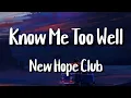 Know Me To Well - New Hope Club