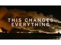 THIS CHANGES EVERYTHING Trailer Festival 2015