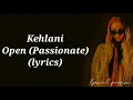 Kehlani - Open (Passionate) (lyrics)