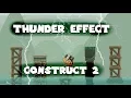 Construct 2 THUNDER Effect Tutorial