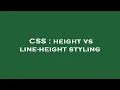 CSS height vs line-height styling