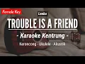 Download Lagu Trouble Is A Friend (KARAOKE KENTRUNG) - Lenka (Keroncong | Koplo Akustik | Ukulele)