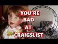 You re Bad at Craigslist
