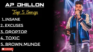 Download Ap Dhillon • Top 5 Songs Playlist • Insane • Excuses • Droptop • Toxic • Brown Munde • All Songs🎵 MP3