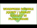 Wordpress Possible jquery library conflict in plugin usage