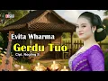 Download Lagu Gerdu Tuo - Evita wharma (Official video musik )