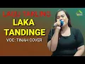 Lagu LAKA TANDINGE - TINAH COVER