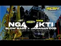 Lagu DJ NGABEKTI ( HERIS HYDRAWAN ) STYLE REGGAE SLOW BASS X JARANAN DOR