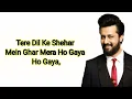 Download Lagu Tere Dil ke Seher Mein Ghar | Atif Aslam(Lyrics)
