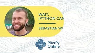 Sebastian Witowski Wait IPython can do that