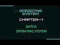 BATCH OS IN HINDI