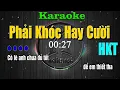 Download Lagu Karaoke Phải Khóc Hay Cười - HKT