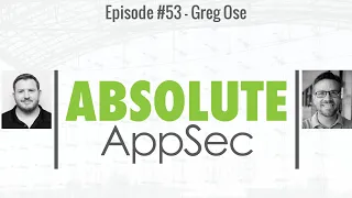 Absolute AppSec Ep - Greg Ose Building AppSec GitHub
