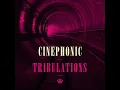 Tribulations - Cinephonic