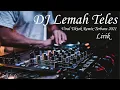 DJ Lemah Teles Lirik Kowe Mbelok Ngiwo Nengen Tanpo Nguwasne Mburi Viral Tiktok Remix Terbaru 2021
